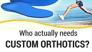 Creating Custom Orthotics and How to Know if You Need New Ones