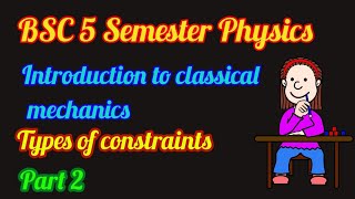 Types of constraints || BSC physics 5 Semester||