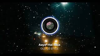 Aaya Hai Raja (Old Dj Sound Check)