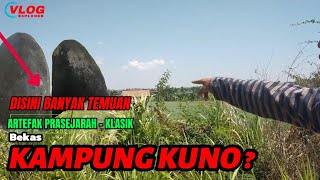 TEMUAN ARTEFAK PRASEJARAH - KLASIK , BEKAS PERKAMPUNGAN KUNO ?