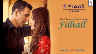 Filhall | Akshay kumar Ft Nupur sanon |B Praaak | Jaani |lyrical video