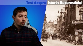 Test Despre Istoria Bucureştiului