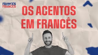 Tudo o que você precisa saber sobre os ACENTOS em francês