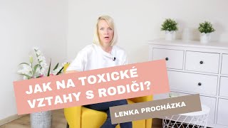 JAK NA TOXICKÉ VZTAHY S RODIČI? Mám tu pro vás 4 typy rodičů, kteří jsou pro nás toxičtí + co s tím