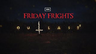 SHN Friday Frights OUTLAST 2 👻 4K/60fps 👻 SHNFam Chill and Chat Gameplay No Commentary