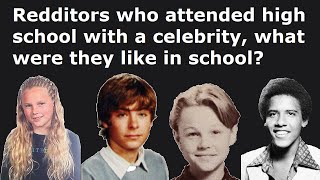 People Who Went To High School With Celebrities! (r/AskReddit)