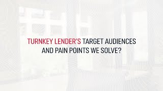 Elena Ionenko - TurnKey Lender’s Target Audiences and Pain Points we Solve?