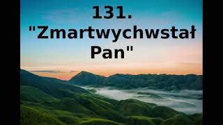 Zmartwychwstał Pan - Pieśni Radości nr 131