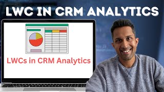 Mastering Embedded Lightning Web Components (LWC) in CRM Analytics Dashboard