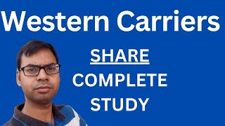 Western Carriers Share - Complete Study | Western Carriers Share Latest News | Western Carriers News