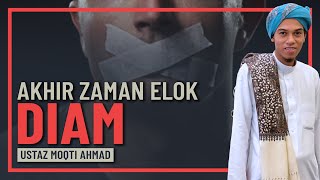 Ustaz Moqti Ahmad - Akhir Zaman Lebih Baik Berdiam Diri