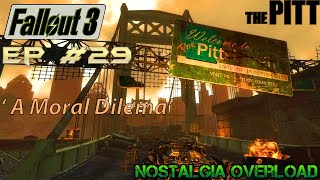 Fallout 3 Episode 29│The Pitt: A Moral Dilema