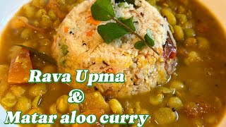 Rava upma & matar aloo curry | easy breakfast | upma recipe