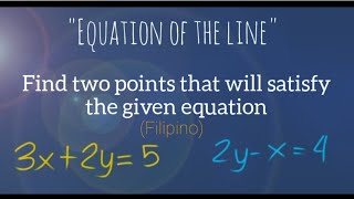 Find two points that will satisfy the given equation (EQUATION OF THE LINE) in Filipino