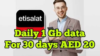 Etisalat Daily 1 gb data for 30 days only in 20 AED