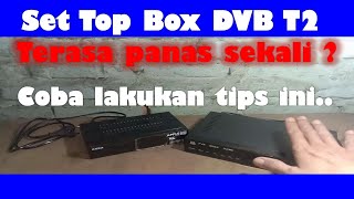 Cara atasi panas berlebih di set top box dvb t2 penerima siaran tv digital