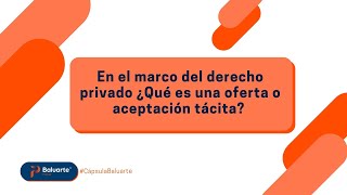 ¿Qué es una oferta o aceptación tácita?