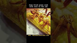 Deep fried #greencrabs and corn on the cob