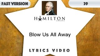 39 episode: Hamilton - Blow Us All Away [Music Lyrics] - 3x faster