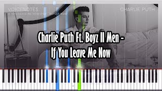 Charlie Puth Ft. Boyz II Men - If You Leave Me Now - Piano Tutorial - Synthesia W/ Realistic Sound!