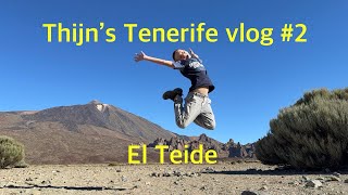 Thijn's Tenerife Vlog #2: El Teide