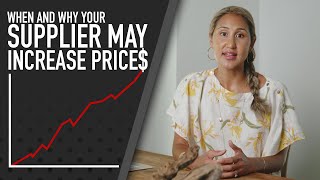 When and why your supplier may increase prices!