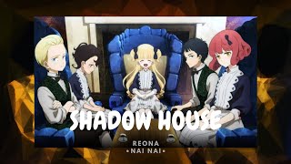 [Ending Full]  - Shadow House - [ ReoNa - Nai Nai ] | Romaji Lyrics