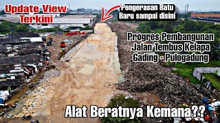 Update View Terbaru !! Progres Pembangunan Jalan Tembus Kelapa Gading - Pulogadung