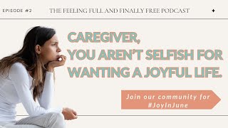 The Self-Caregiver Community Invites You to Experience JOY in JUNE!