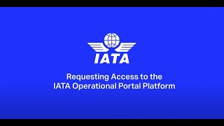 Requesting Access to the IATA OPS Portal