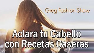 Aclara tu Cabello con Recetas Caseras