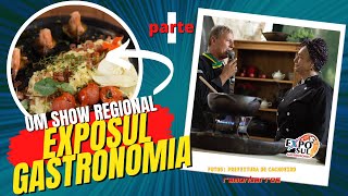 [UM SHOW REGIONAL] - Exposul Gastronomia 2022 - VÍDEO  1