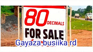 80 DECIMALS OF LAND FOR SALE IN GAYAZA BUSIIKA RD UGANDA