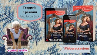 TRAPPOLE E PASSIONI di May McGoldrick, edito Mondadori (collana I Romanzi) – Video-recensione