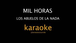 KARAOKE - Mil Horas - Los Abuelos de la Nada