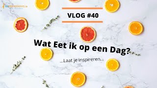 What I Eat in a Day - Wat Eet een Diëtist? - Vlog #40 // TVA