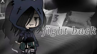 Fight back glmv {gacha•life}