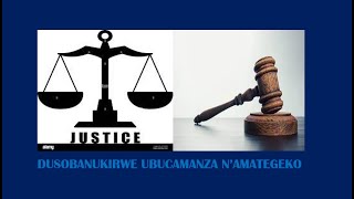 Ibyo ukwiye kumenya kubucamanza/ Dusobanukirwe byinshi ku imikorere y'abavoca n'imikirize y' Imanza