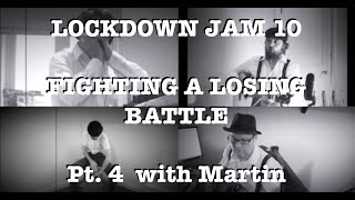 Lockdown Blues Jam - Fighting A Losing Battle Pt. 4 (AJ+RD+SG+MG)