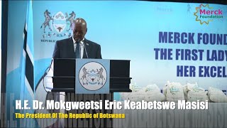 President Of Botswana Speech @ Launch of Merck Foundation in Botswana - 2024