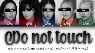 [Your Girl Group] Do not touch - MISAMO (5 Members) || Color Coded Lyrics (Han/Rom/Eng) ||