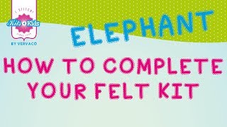 HOW TO ★ COMPLETE YOUR FELT KIT • KITS4KIDS