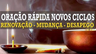 Oração Rápida NOVOS CICLOS - Renovação, Mudança e Desapego #oração #meditação #paz #dormir #deus