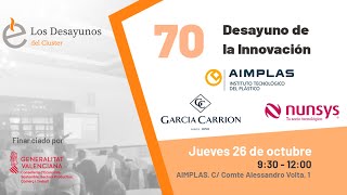 70 Desayuno de Innovación - García Carrión, Nunsys y Aimplas