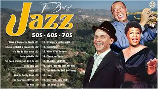 Relaxing Old Jazz Songs - Jazz Music Best Songs  Frank Sinatra , Louis Armstrong , Nat King Cole