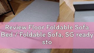 Review Floor Foldable Sofa Bed / Foldable Sofa, SG ready stock seller