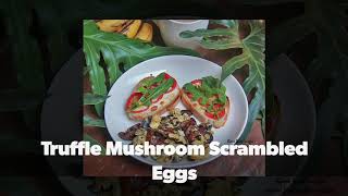 Truffle Mushroom Scrambled Eggs