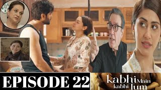 Kabhi Main Kabhi Tum  Episode 22 Full Story Kabhi Main Kabhi Tum Episode 23 Teaser Ary Digital Drama