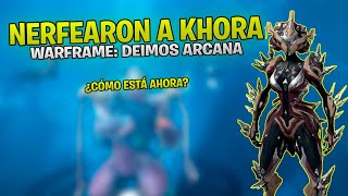 Probando el NERFEO A KHORA | Warframe Deimos Arcana