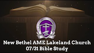 New Bethel AME Lakeland Church Welcomes You To 07/31 Bible Study!